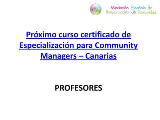 Próximo curso certificado de Especialización para Community Managers – CanariasPROFESORES 