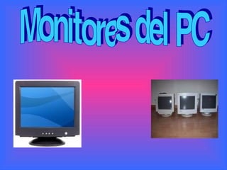 Monitores del PC 
