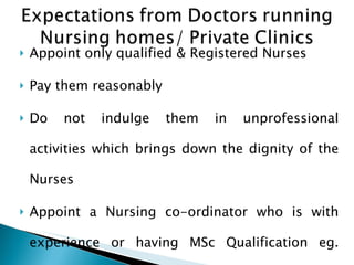 <ul><li>Appoint only qualified & Registered Nurses </li></ul><ul><li>Pay them reasonably </li></ul><ul><li>Do not indulge ...