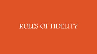 RULES OF FIDELITY
 