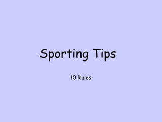 Sporting Tips 10 Rules 