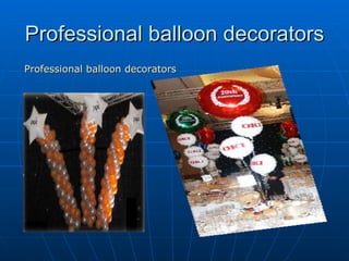 Professional balloon decorators ,[object Object]