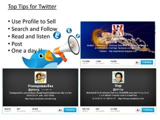 Top Tips for Twitter

• Use Profile to Sell
• Search and Follow
• Read and listen
• Post
• One a day !!
 
