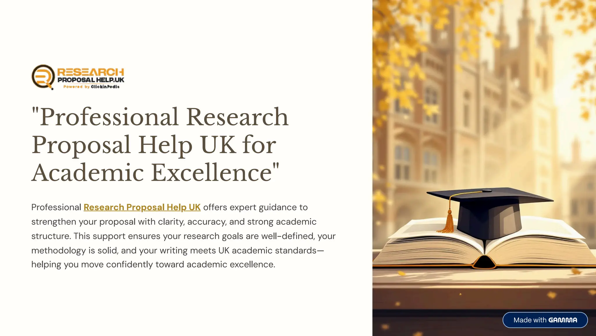 "Professional Research
Proposal Help UK for
Academic Excellence"
Professional Research Proposal Help UK offers expert guidance to
strengthen your proposal with clarity, accuracy, and strong academic
structure. This support ensures your research goals are well-defined, your
methodology is solid, and your writing meets UK academic standards4
helping you move confidently toward academic excellence.
 