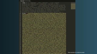 Real example of a malicious plugin.
 