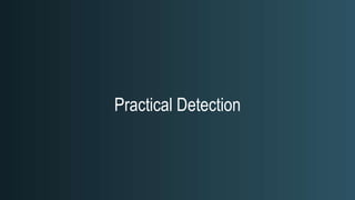 Practical Detection
 