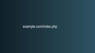 example.com/index.php
 