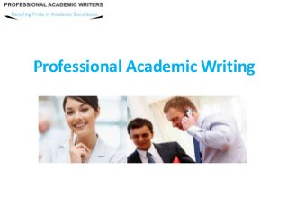 Professional Academic Writing
 