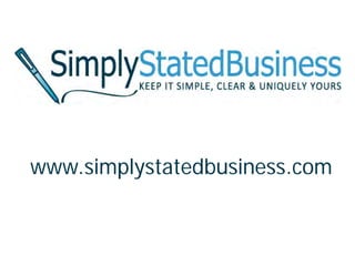 www.simplystatedbusiness.com


        www.simplystatedbusiness.com
 