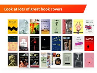 Look at lots of great book covers
 