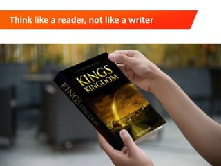 Think like a reader, not like a writer
 