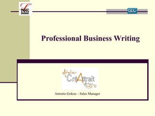 Professional Business Writing Antonio Gokou – Sales Manager   