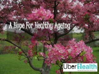 A Hope For Healthy Ageing
 
