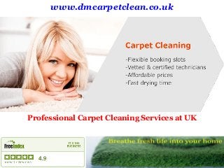 www.dmcarpetclean.co.uk
Professional Carpet Cleaning Services at UK
 