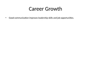 Career Growth
• Good communication improves leadership skills and job opportunities.
 