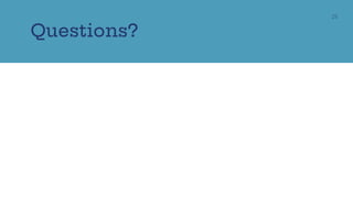 Questions?
25
 