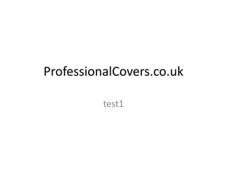 ProfessionalCovers.co.uk

          test1
 
