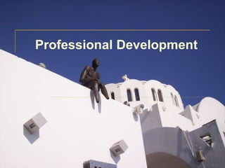 Professional Development
 
