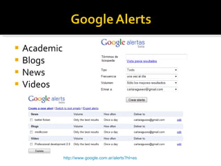 Academic Blogs News Videos http://www.google.com.ar/alerts?hl=es 