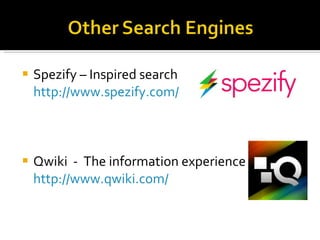 Spezify – Inspired search http://www.spezify.com/ Qwiki  -  The information experience http://www.qwiki.com/ 