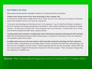 Source: http://www.edtechmagazine.com/k12/article/2011/11/team-effort

 
