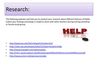 Contents: Introduction and application of SAKAI’s educational features such as:  Discussion Board