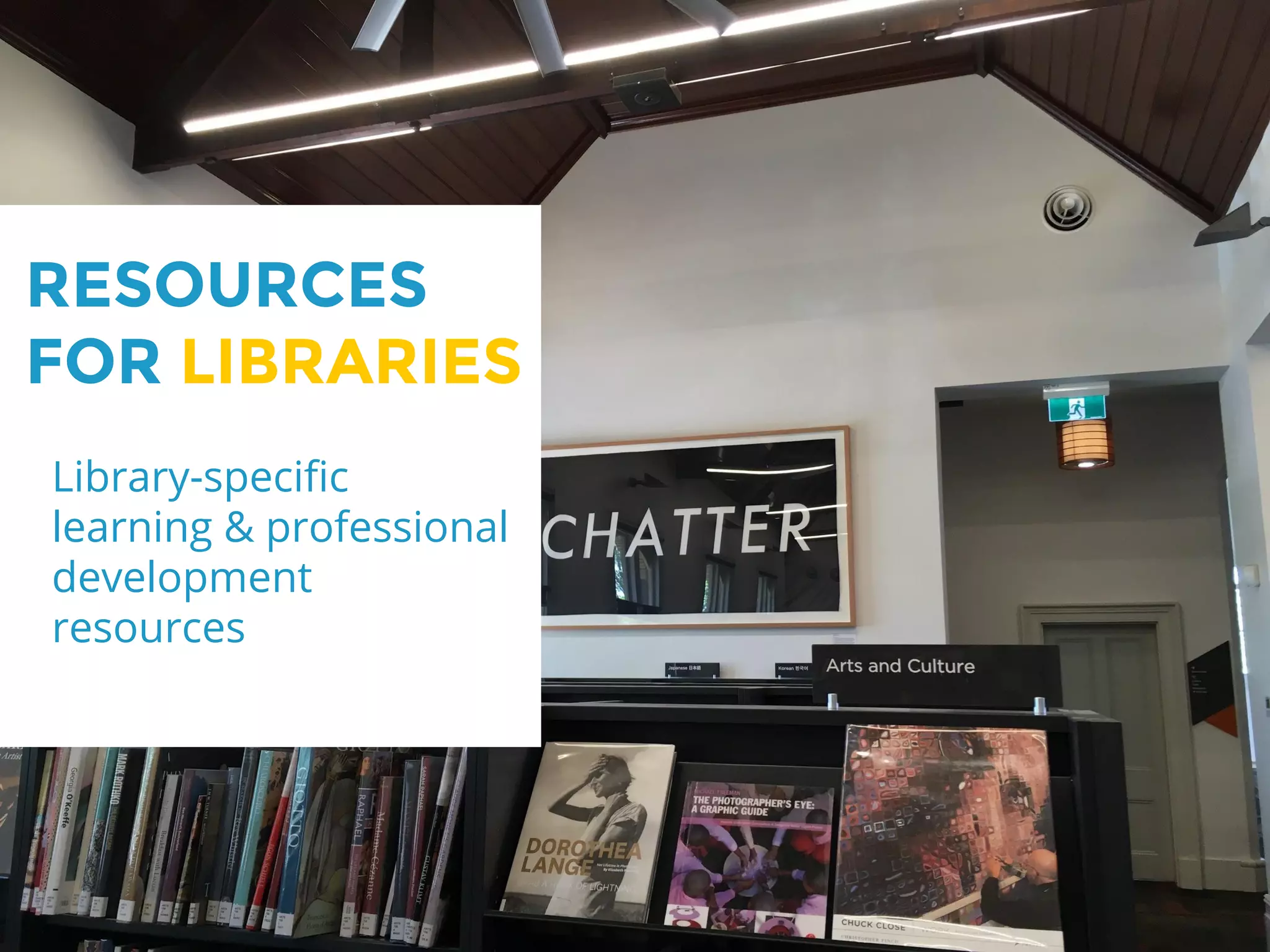 RESOURCES
FOR LIBRARIES
Library-specific
learning & professional
development
resources