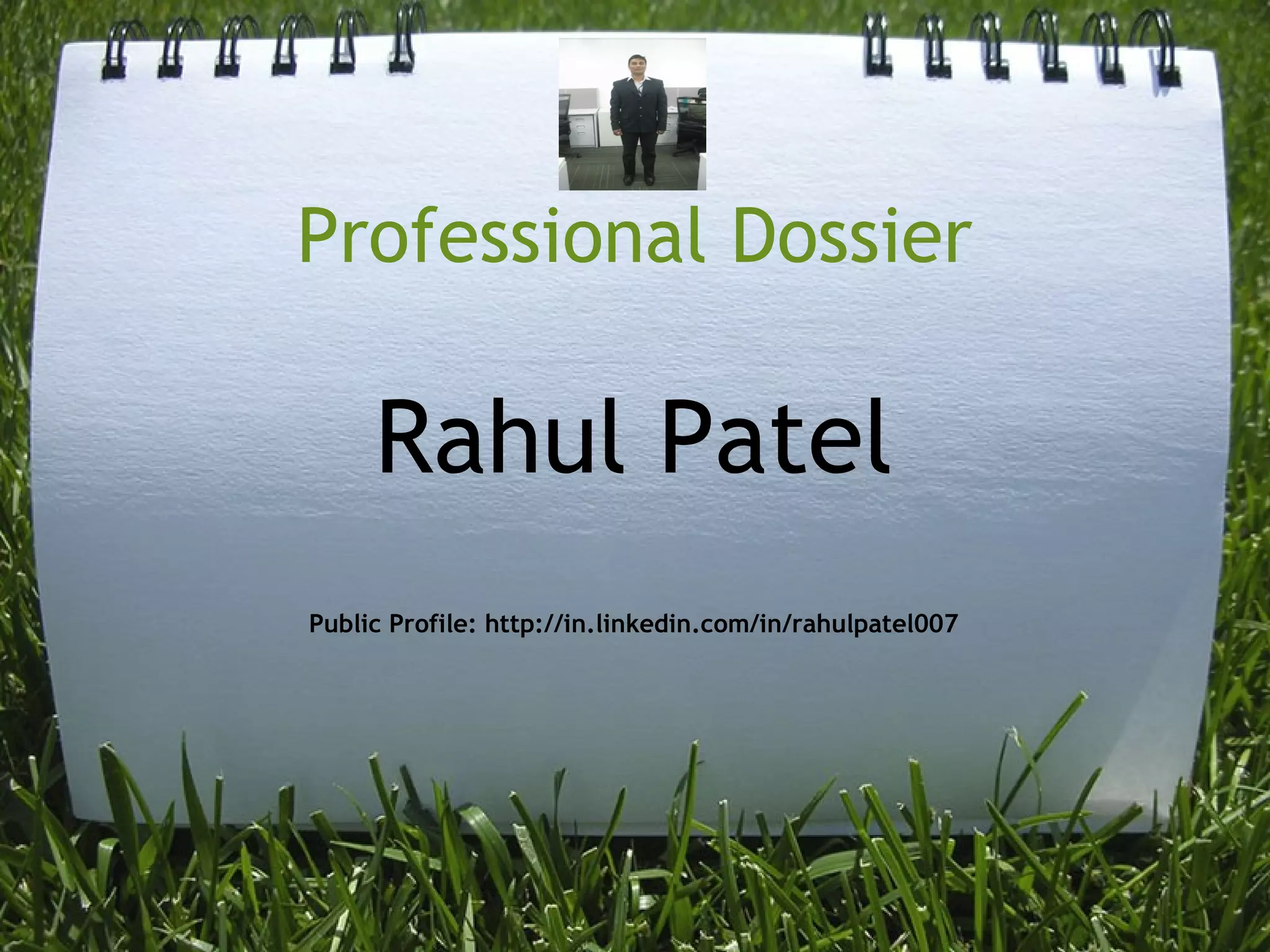 Professional Dossier Rahul Patel | PPT
