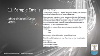 11. Sample Emails
Job Application – Cover
Letter
© PED| Alexandria University | Abd Al-Rahman Habiba
 