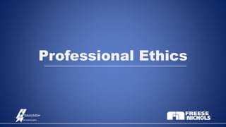 Professional Ethics
 