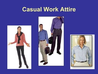 Casual Work Attire
 