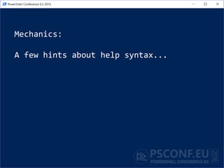 Mechanics:
A few hints about help syntax...
 
