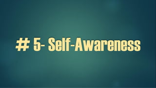 # 5- Self-Awareness
 