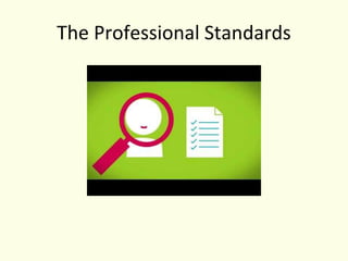 The Professional Standards
 