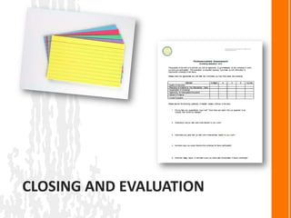 CLOSING AND EVALUATION
 