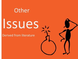 Other

Issues
Derived from literature
 