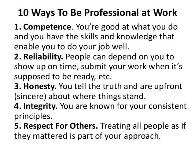 What are some basic ways to show professionalism in the workplace?