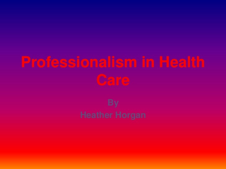 professionalism in health care powerpoint