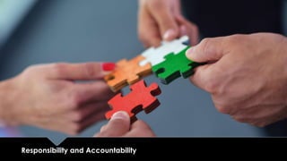 Responsibility and Accountability
 