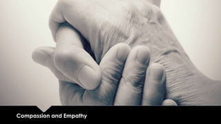 Compassion and Empathy
 