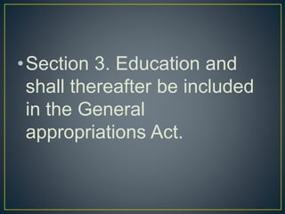 •Section 3. Education and
shall thereafter be included
in the General
appropriations Act.
 