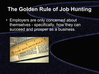 The Golden Rule of Job Hunting ,[object Object]