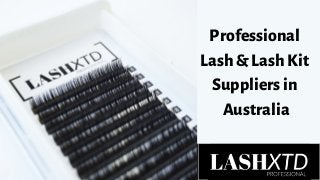 Professional
Lash&LashKit
Suppliersin
Australia
 