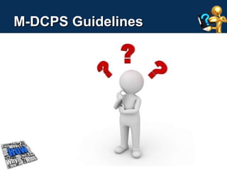 M-DCPS Guidelines 
 