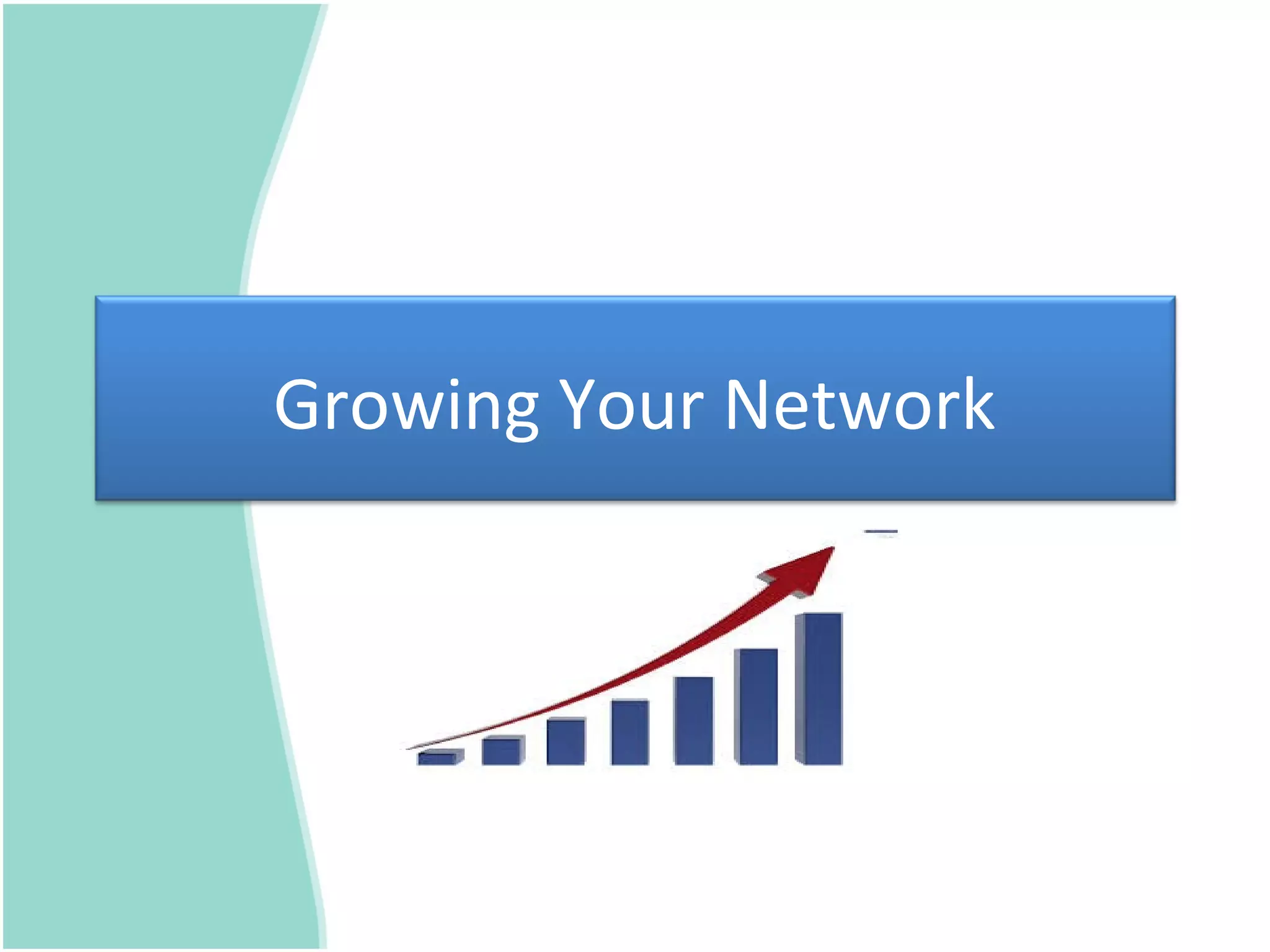 Growing Your Network
 