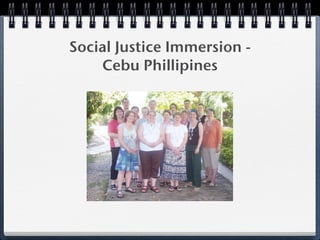 Social Justice Immersion -
    Cebu Phillipines
 