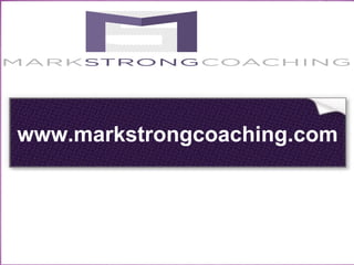 www.markstrongcoaching.com
 