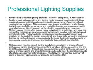 Professional Lighting Supplies  ,[object Object],[object Object],[object Object]