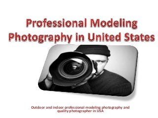 Outdoor and indoor professional modeling photography and
quality photographer in USA
 
