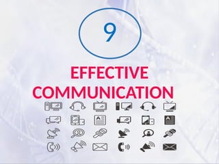 EFFECTIVE
COMMUNICATION
9
 
